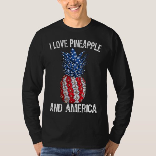 I Love Pineapple And American Flag USA 4th Of July T_Shirt