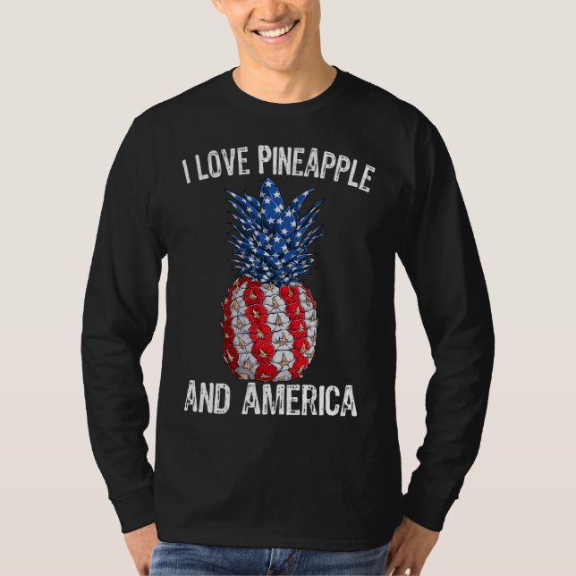 I Love Pineapple And American Flag USA 4th Of July T-Shirt (Front)