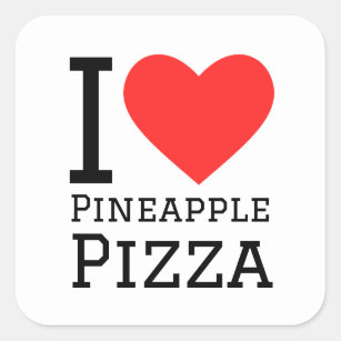 I love pineapple pizza square sticker