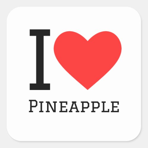 I love pineapple square sticker