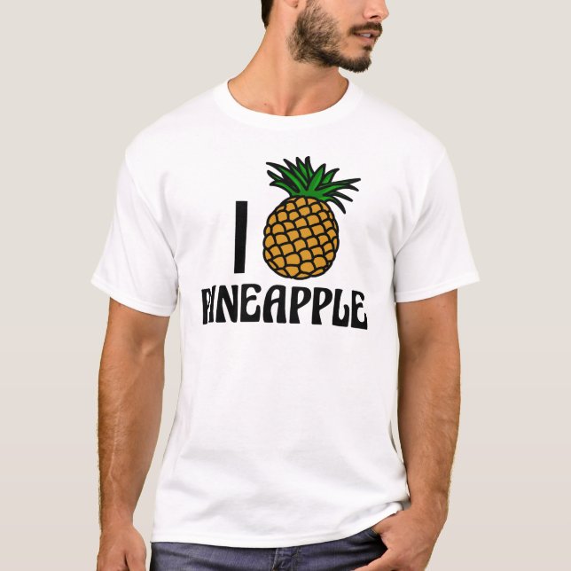 I Love Pineapple T-Shirt (Front)