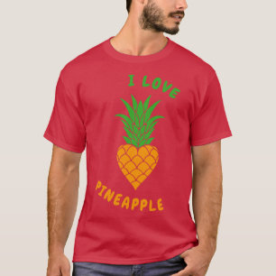 I love pineapple T-Shirt