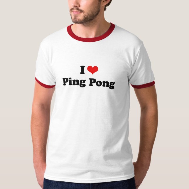 I Love Ping Pong Tshirt (Front)