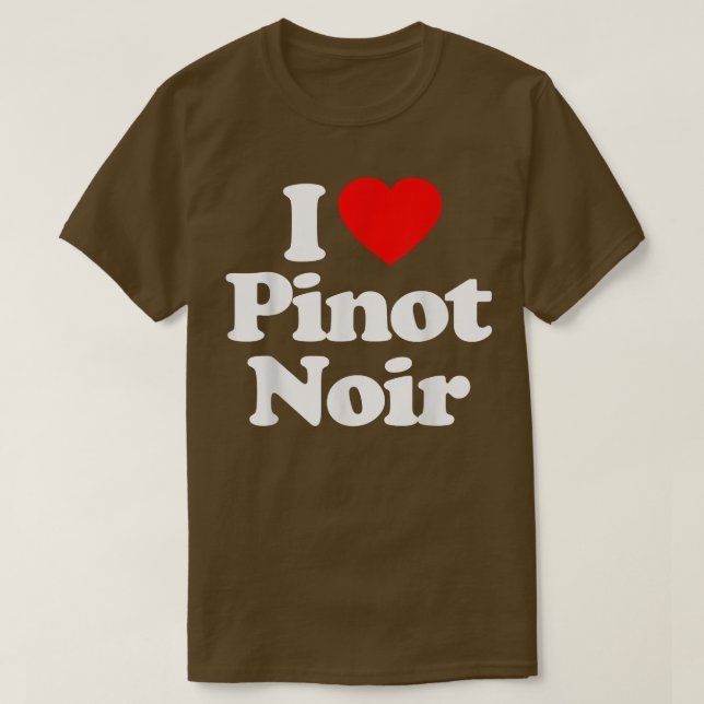 I Love Pinot Noir Heart _ Funny  T-Shirt (Design Front)