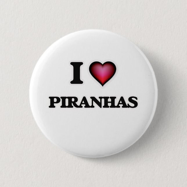 I Love Piranhas Pinback Button (Front)