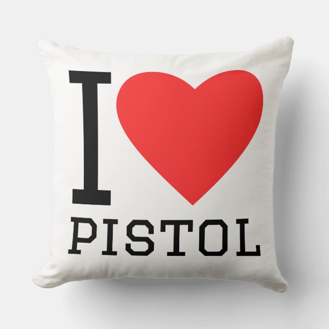 I love pistol throw pillow (Front)
