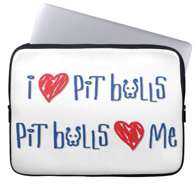 I Love Pit Bulls - Pit Bulls Love Me Laptop Sleeve (Front)