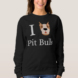 I Love Pit Bulls Pitbull Terrier Dog Owner Mom Dad Sweatshirt