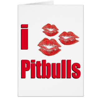 I Love Pitbull Dogs, Lipstick Kisses Crazy Cards