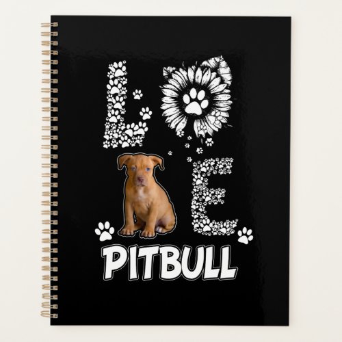 I love Pitbull dogs Planner