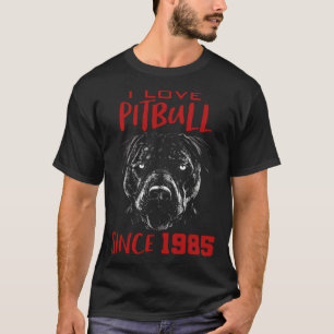 I love pitbull since 1985 T-Shirt