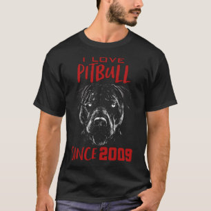 I love pitbull since 2009 T-Shirt
