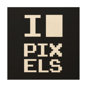 I Love Pixels, geek design, pixel art