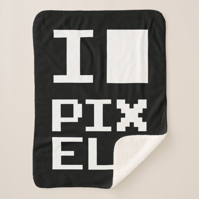 I Love Pixels, geek design, pixel art Sherpa Blanket (Front)
