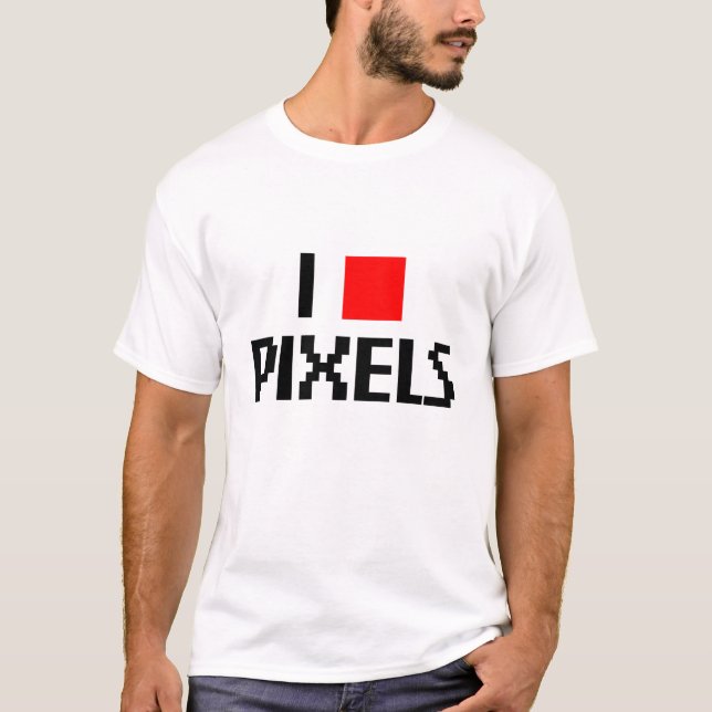 I Love Pixels T-Shirt (Front)