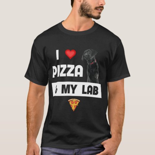 I Love Pizza And My Black Lab Dog Pepperoni Cheese T_Shirt