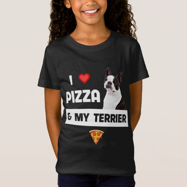 I Love Pizza and My Boston Terrier Dog Pepperoni F T-Shirt (Front)