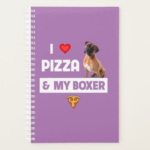 I Love Pizza and My Boxer Dog Owner Pepperoni Food Planner