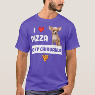 I Love Pizza and My Chihuahua Dog Owner Pepperoni T-Shirt
