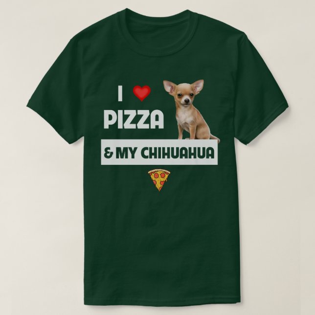 I Love Pizza and My Chihuahua Dog Owner Pepperoni  T-Shirt (Design Front)