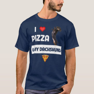 I Love Pizza And My Dachshund Dog Owner Pepperoni T-Shirt