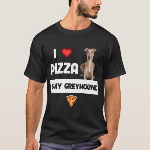 I Love Pizza and My Greyhound Racing Dog Pepperoni T_Shirt