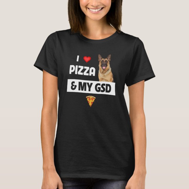 I Love Pizza And My Gsd German Shepherd Dog Pepper T-Shirt (Front)
