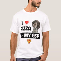 I Love Pizza and My GSP German Shorthaired Pointer