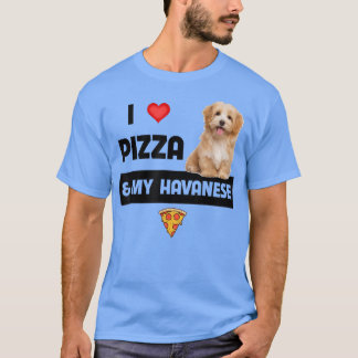 I Love Pizza And My Havanese Dog Havapoo Pepperoni T-Shirt