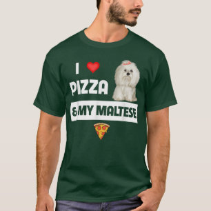 I Love Pizza And My Maltese Dog Pepperoni Cheese M T-Shirt