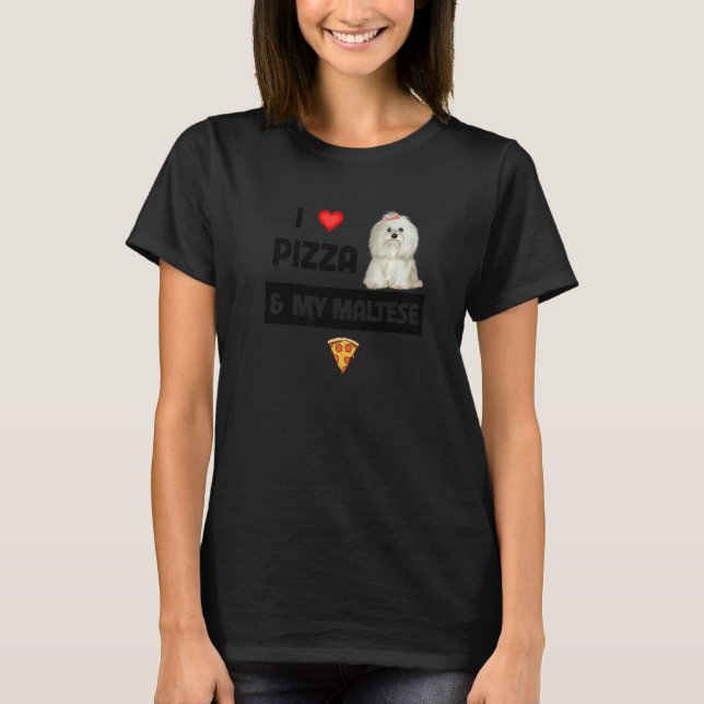 I Love Pizza And My Maltese Dog Pepperoni Cheese M T-Shirt (Front)
