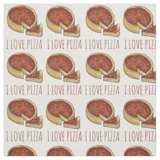 I Love Pizza Chicago Deep Dish Pepperoni Cheese Fabric
