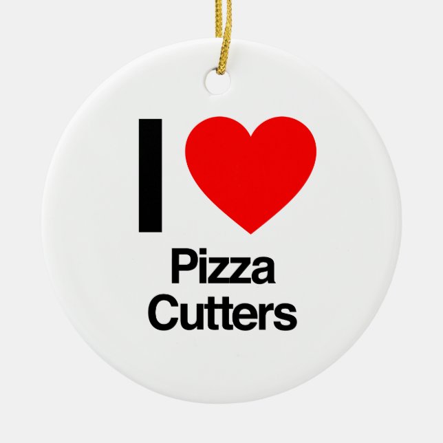 i love pizza cutters ceramic ornament (Front)