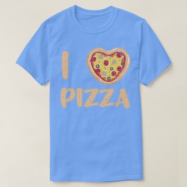I Love Pizza Foodie Italian Food Pizzaholics Pizza T-Shirt (Design Front)