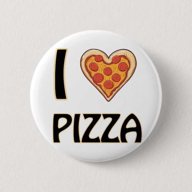 I love Pizza – Funny Food Lover Gift Button (Front)