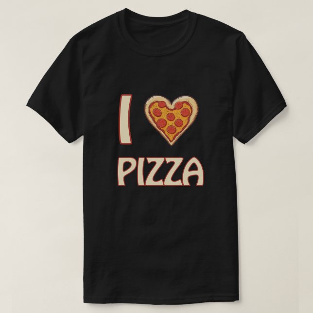 I love Pizza – Funny Food Lover Gift T-Shirt (Design Front)