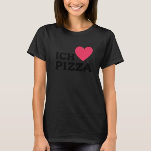 I Love Pizza In German Foodie Food  Pizza Pun  1 T_Shirt