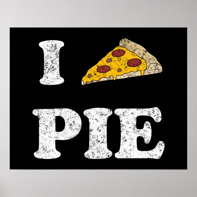 I Love Pizza Pie Poster (Front)