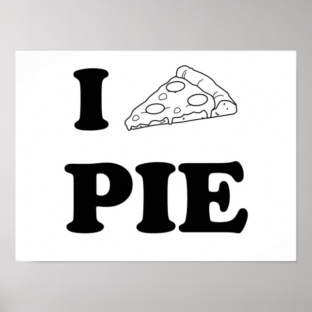 I Love Pizza Pie Poster (Front)