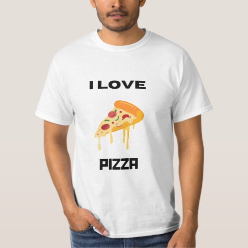 I love pizza  T_Shirt