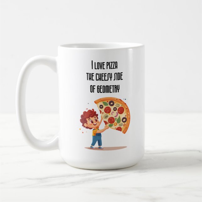 "I Love Pizza: The Cheesy Side of Geometry" funny  Coffee Mug (Left)