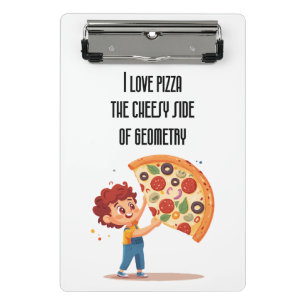 "I Love Pizza: The Cheesy Side of Geometry" funny Mini Clipboard