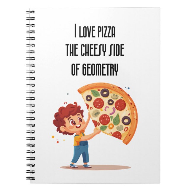 "I Love Pizza: The Cheesy Side of Geometry" funny  Notebook (Front)