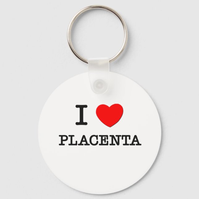 I Love Placenta Keychain (Front)
