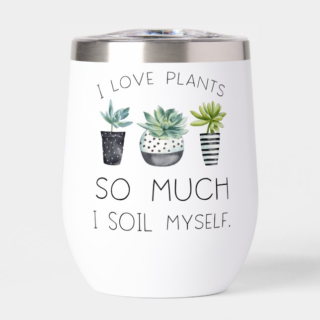 I love plants so much thermal wine tumbler (Front)