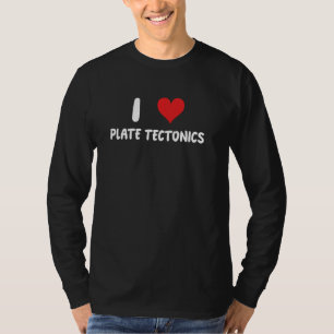 I Love Plate Tectonics- Heart - Geologists Geophys T-Shirt