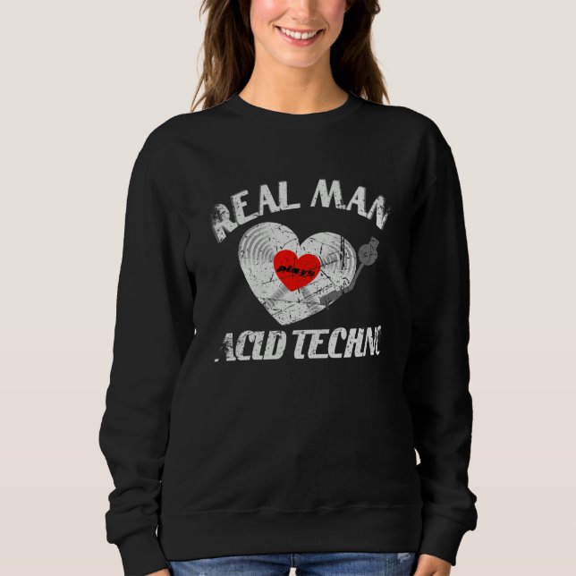 I Love Play Acid Techno Music Idea DJ Vinyl Record Sweatshirt (Front)