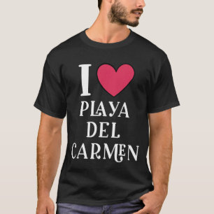 I Love Playa del Carmen Mexico Vacation 5 T-Shirt