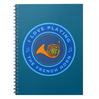 I love playing the French Horn Notebook