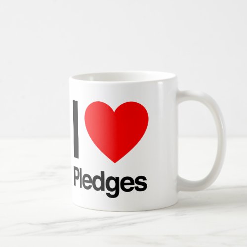 i love pledges coffee mug